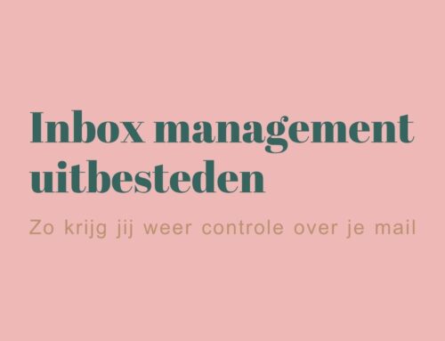 Inbox management uitbesteden: zo krijg je eindelijk je e-mail onder controle